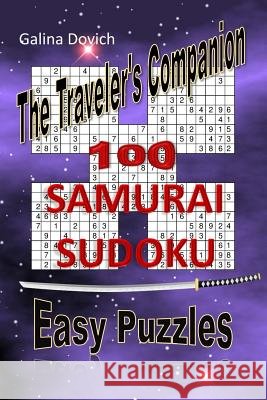 The Traveler's Companion: 100 SAMURAI SUDOKU Easy Puzzles Dovich, Galina 9781543231038 Createspace Independent Publishing Platform - książka