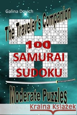 The Traveler's Companion: 100 SAMURAI SUDOKU Moderate Puzzles Dovich, Galina 9781543231687 Createspace Independent Publishing Platform - książka