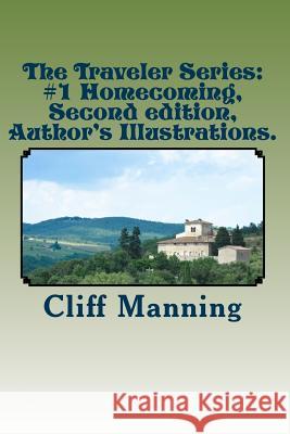 The Traveler Series: #1 Homecoming, Edition 2. illustrated.: Author's Illustrated. Manning, Cliff 9781517328269 Createspace - książka
