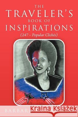 The Traveler's Book of Inspirations: (247 - Popular Cliches) Muhammad, Barbara 9781477126349 Xlibris Corporation - książka
