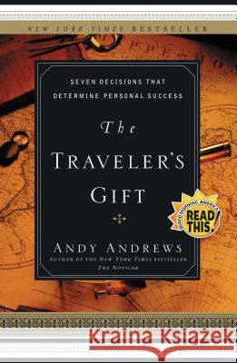 The Traveler's Gift: Seven Decisions That Determine Personal Success Andrews, Andy 9780785273226 Nelson Books - książka