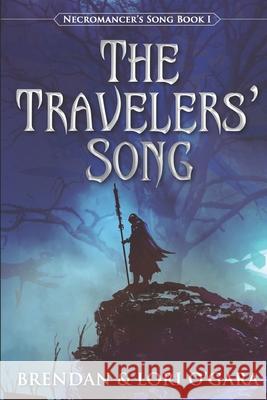 The Travelers' Song Lori O'Gara, Brendan O'Gara 9781087457215 Independently Published - książka
