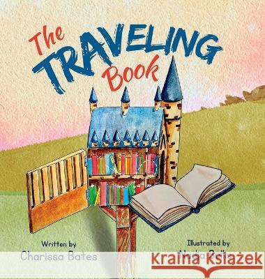 The Traveling Book Charissa Bates, Nadja Bullis 9798986348612 Finding Joy Press - książka