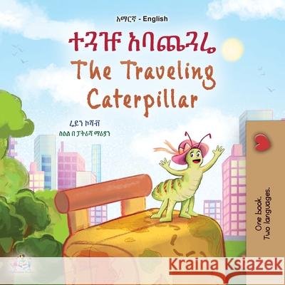 The Traveling Caterpillar (Amharic English Bilingual Book for Kids) Rayne Coshav Kidkiddos Books 9781525994791 Kidkiddos Books Ltd. - książka