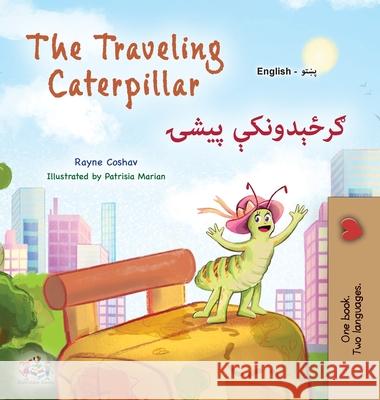 The Traveling Caterpillar (English Pashto Bilingual Children's Book) Rayne Coshav Kidkiddos Books 9781998507627 Kidkiddos Books Ltd. - książka