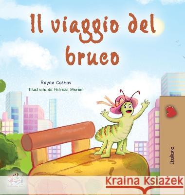 The Traveling Caterpillar (Italian Book for Kids) Rayne Coshav Kidkiddos Books  9781525967665 Kidkiddos Books Ltd. - książka