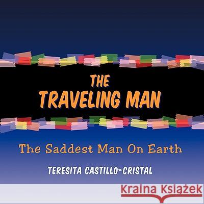 The Traveling Man Teresita Castillo-Cristal 9781425776169 Xlibris Corporation - książka