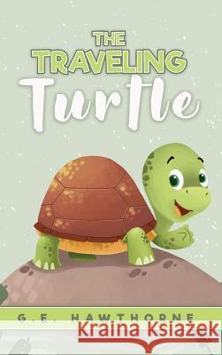 The Traveling Turtle G. E. Hawthorne 9780578500362 Ginia Hawthorne-Prosise - książka