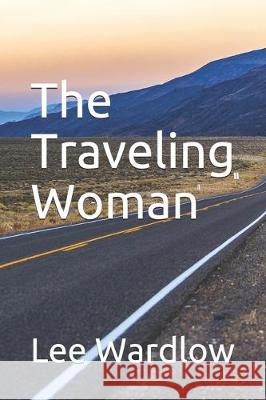 The Traveling Woman Lee Wardlow 9781692363987 Independently Published - książka