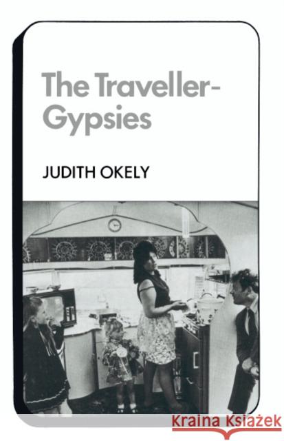 The Traveller-Gypsies Judith Okely 9780521288705 Cambridge University Press - książka