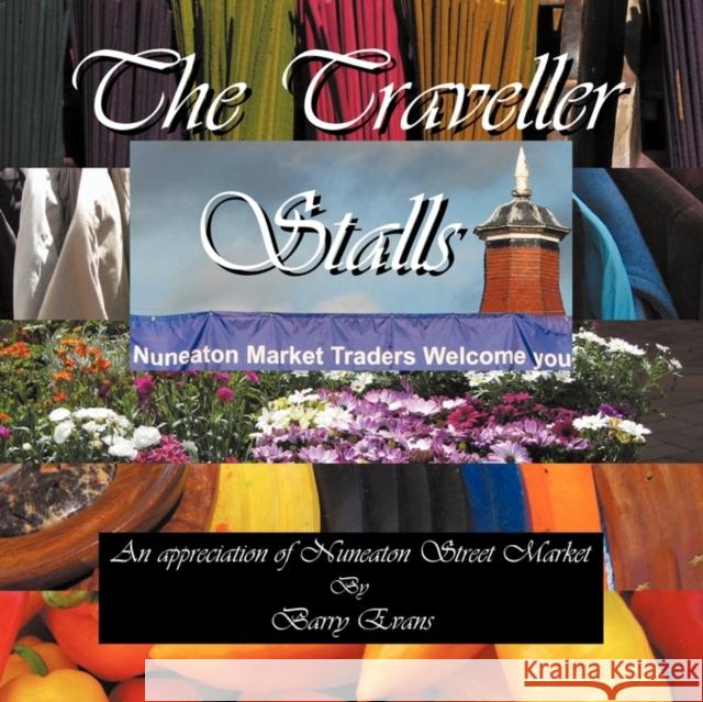 The Traveller Stalls; An Appreciation of Nuneaton Street Market Evans Barr 9781907215148 Code Green Publishing - książka