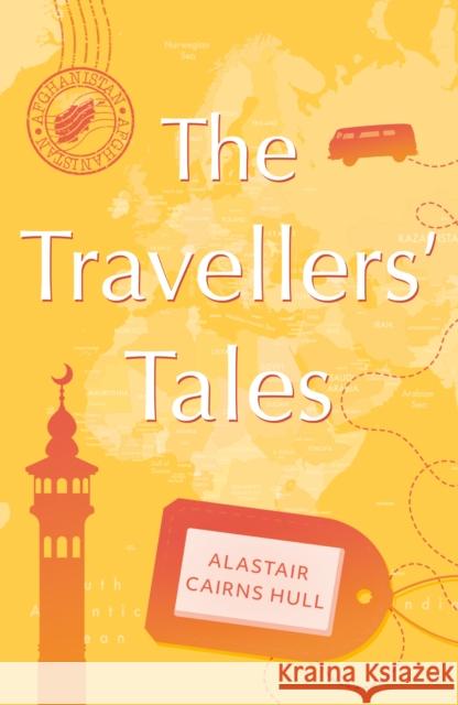 The Travellers’ Tales Alastair Cairns Hull 9781836282907 Troubador Publishing - książka