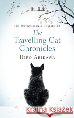 The Travelling Cat Chronicles Hiro Arikawa 9780857526335 Transworld Publishers Ltd - książka