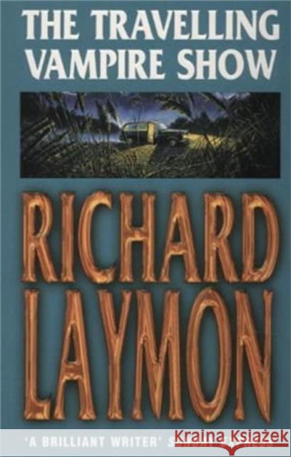 The Travelling Vampire Show: An unforgettable, spine-chilling horror novel Richard Laymon 9780747258292 Headline Publishing Group - książka