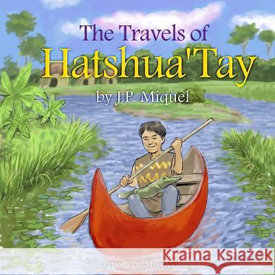 The Travels of Hatshua'Tay Mike Motz J. P. Miquel 9781466383074 Createspace Independent Publishing Platform - książka