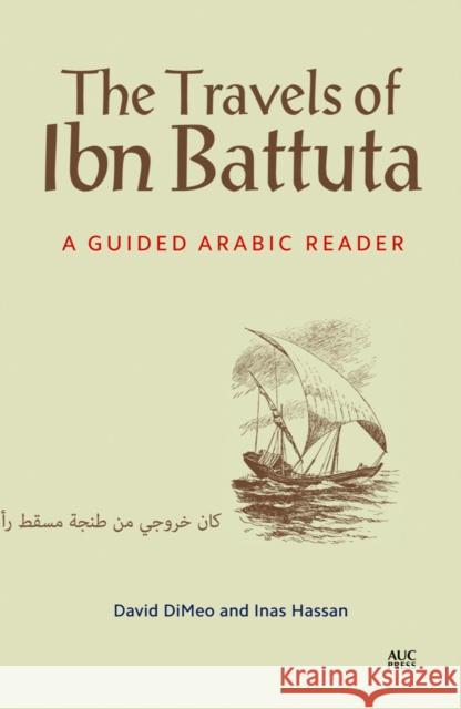 The Travels of Ibn Battuta: A Guided Arabic Reader Dimeo, David 9789774167157 American University in Cairo Press - książka