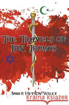 The Travels of Ibn Thomas James Hutson-Wiley 9781800315433 New Generation Publishing - książka