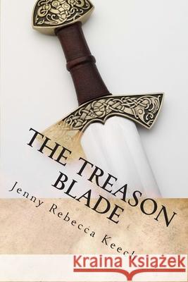 The Treason Blade Amanda Thames Jenny Rebecca Keech 9781500461539 Createspace Independent Publishing Platform - książka