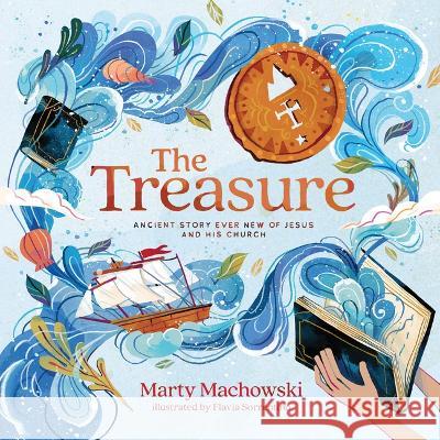 The Treasure: Ancient Story Ever New of Jesus and His Church Marty Machowski 9781645073161 New Growth Press - książka