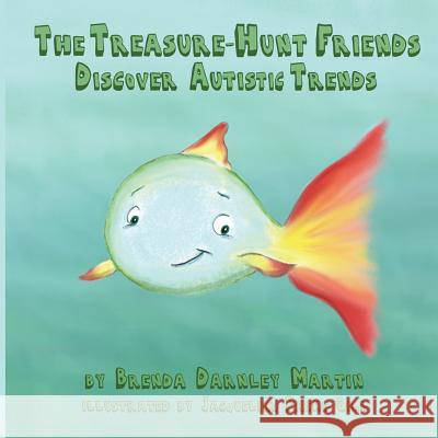 The Treasure-Hunt Friends Discover Autistic Trends Brenda Darnley Martin Jacqueline Paske Gill 9780990303428 Brenmar Communications - książka