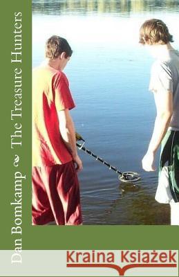 The Treasure Hunters Dan Bomkamp 9781543110517 Createspace Independent Publishing Platform - książka