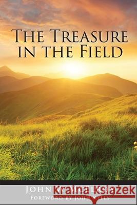 The Treasure in the Field: Advancing the Kingdom of God John McElroy 9780645162714 Southern Cross Association Churches Ltd - książka