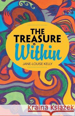 The Treasure Is Within Jane-Louise Kelly 9781504367301 Balboa Press - książka