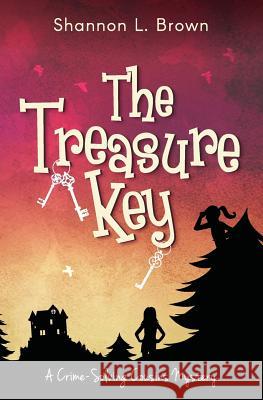 The Treasure Key: (The Crime-Solving Cousins Mysteries Book 2) Brown, Shannon L. 9780989843850 Sienna Bay Press - książka