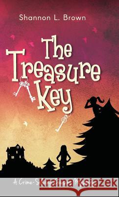 The Treasure Key: (The Crime-Solving Cousins Mysteries Book 2) Brown, Shannon L. 9780989843874 Sienna Bay Press - książka