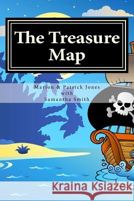The Treasure Map Mrs Marion Jones MR Patrick Jones Mrs Samantha Smith 9780993418020 Blue Bunny Agency - książka