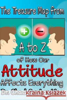 The Treasure Map from A-Z on How Our Attitude Affects Everything Gavriela Powers Chad Costantino 9781727436334 Createspace Independent Publishing Platform - książka