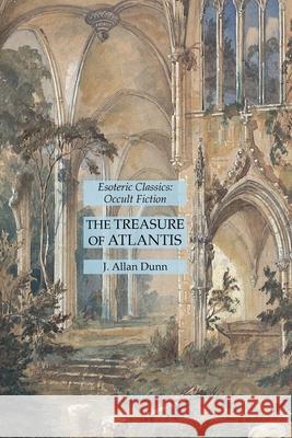 The Treasure of Atlantis: Esoteric Classics: Occult Fiction J Allan Dunn 9781631185229 Lamp of Trismegistus - książka