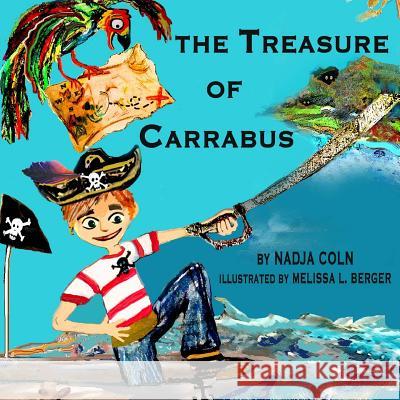 The Treasure of Carrabus Nadja Coln Melissa L. Berger 9781517064006 Createspace - książka