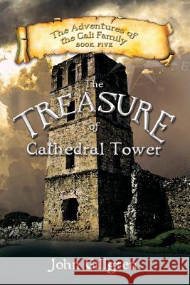 The Treasure of Cathedral Tower John Gillgren 9781773740010 John Gillgren - książka