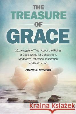 The Treasure of Grace Frank R. Shivers 9781878127464 Frank Shivers Evangelistic Association - książka