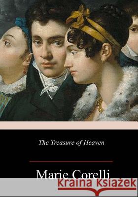 The Treasure of Heaven Marie Corelli 9781982050344 Createspace Independent Publishing Platform - książka