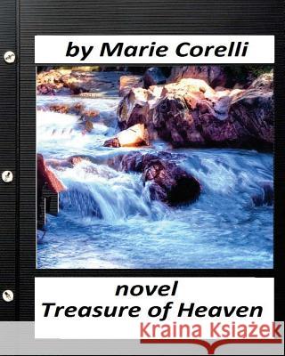 The treasure of heaven;NOVEL by Marie Corelli (World's Classics) Corelli, Marie 9781530504343 Createspace Independent Publishing Platform - książka
