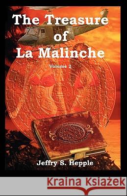 The Treasure Of La Malinche Hepple, Jeffry S. 9781440433412 Createspace - książka