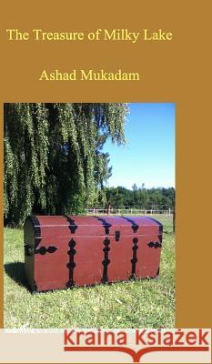 The Treasure of Milky Lake Ashad Mukadam 9780464805366 Blurb - książka