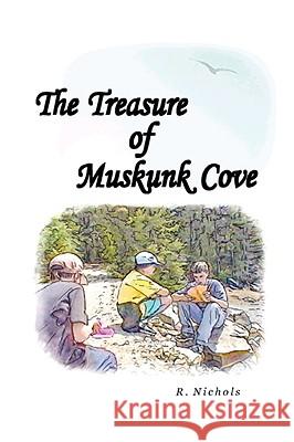 The Treasure Of Muskunk Cove R. Nichols 9780615212975 Cove Print - książka