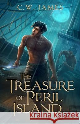 The Treasure of Peril Island C. W. James 9781736801307 Insundry Productions Books - książka