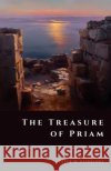 The Treasure of Priam: Gold of Ancient Troy Fairbanks, Peter H. 9798273049598 Independently Published
