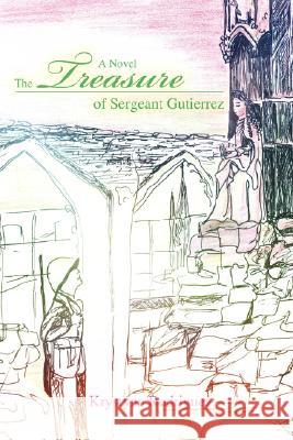 The Treasure of Sergeant Gutierrez Krystyna Rodriguez 9780595712298 iUniverse - książka