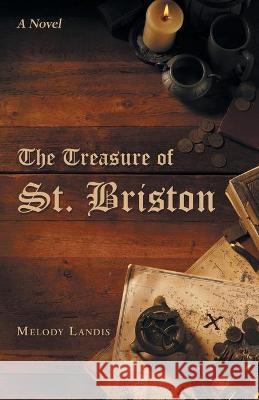 The Treasure of St. Briston Melody Landis 9781664218086 WestBow Press - książka