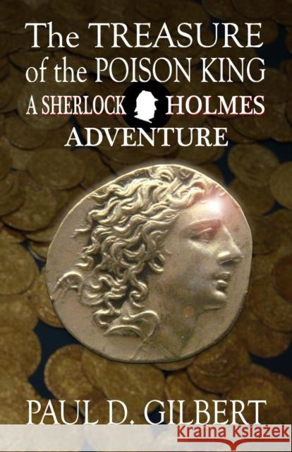 The Treasure of the Poison King - A Sherlock Holmes Adventure Paul Gilbert 9781787057869 MX Publishing - książka