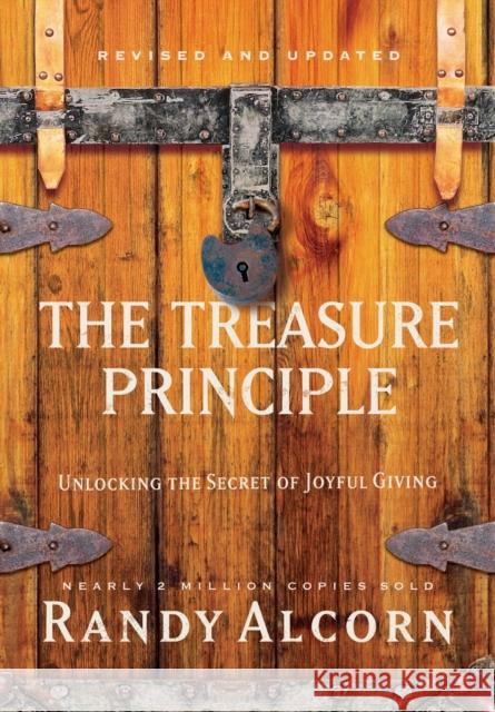 The Treasure Principle: Unlocking the Secret of Joyful Giving (Revised & Updated Edition) Randy Alcorn 9780735290327 Multnomah Press - książka