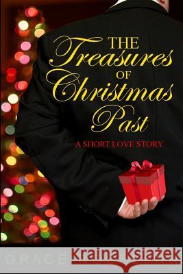 The Treasures of Christmas Past Grace Roselynn Allen Photography 9781508517924 Createspace - książka