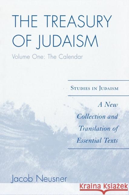 The Treasury of Judaism: A New Collection and Translation of Essential Texts, 1st Edition Neusner, Jacob 9780761840473 University Press of America - książka