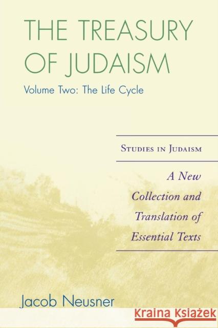 The Treasury of Judaism: A New Collection and Translation of Essential Texts, 2nd Edition Neusner, Jacob 9780761840480 University Press of America - książka