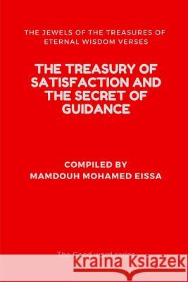 The Treasury of Satisfaction and the Secret of Guidance: The Jewels of the Treasures of Eternal Wisdom Verses Mamdouh Mohame 9781723954801 Independently Published - książka